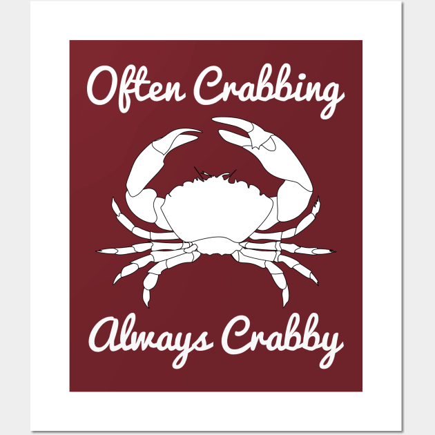 Often Crabbing, Always Crabby Wall Art by HighBrowDesigns